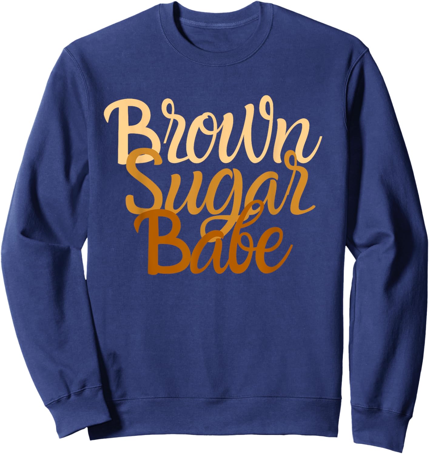 Brown Sugar Babe Proud Black Women African Pride HBCU Sweatshirt - Sweatshirt | Navy