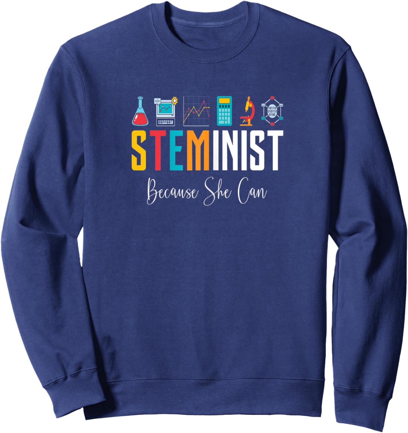 Steminist STEM Female Teacher College High School Student Sweatshirt - Sweatshirt | Navy