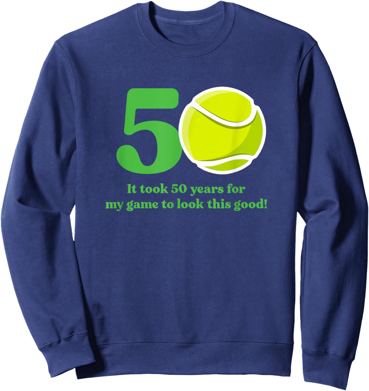 50 Year Old Tennis Player 50th Birthday Sweatshirt - Sweatshirt | Navy