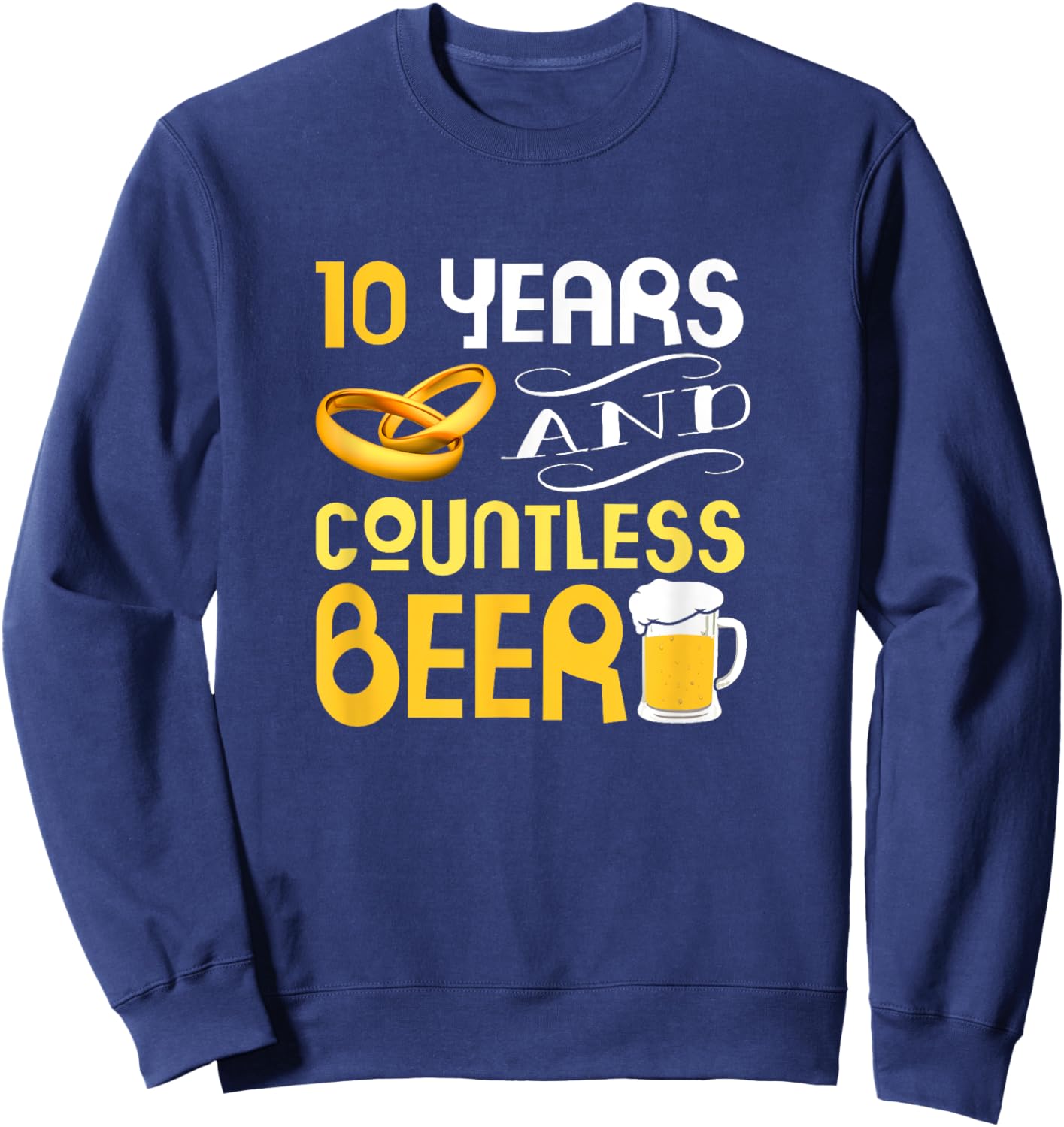 10 Year Anniversary Countless Beers Sweatshirt - Sweatshirt | Navy