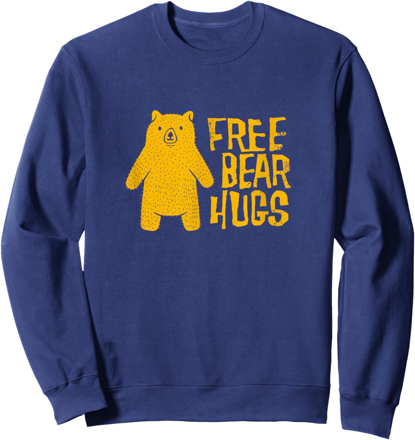 Free Bear Hugs / Hand-Drawn Bear / Yellow Bear Hug Quote Sweatshirt - Sweatshirt | Navy