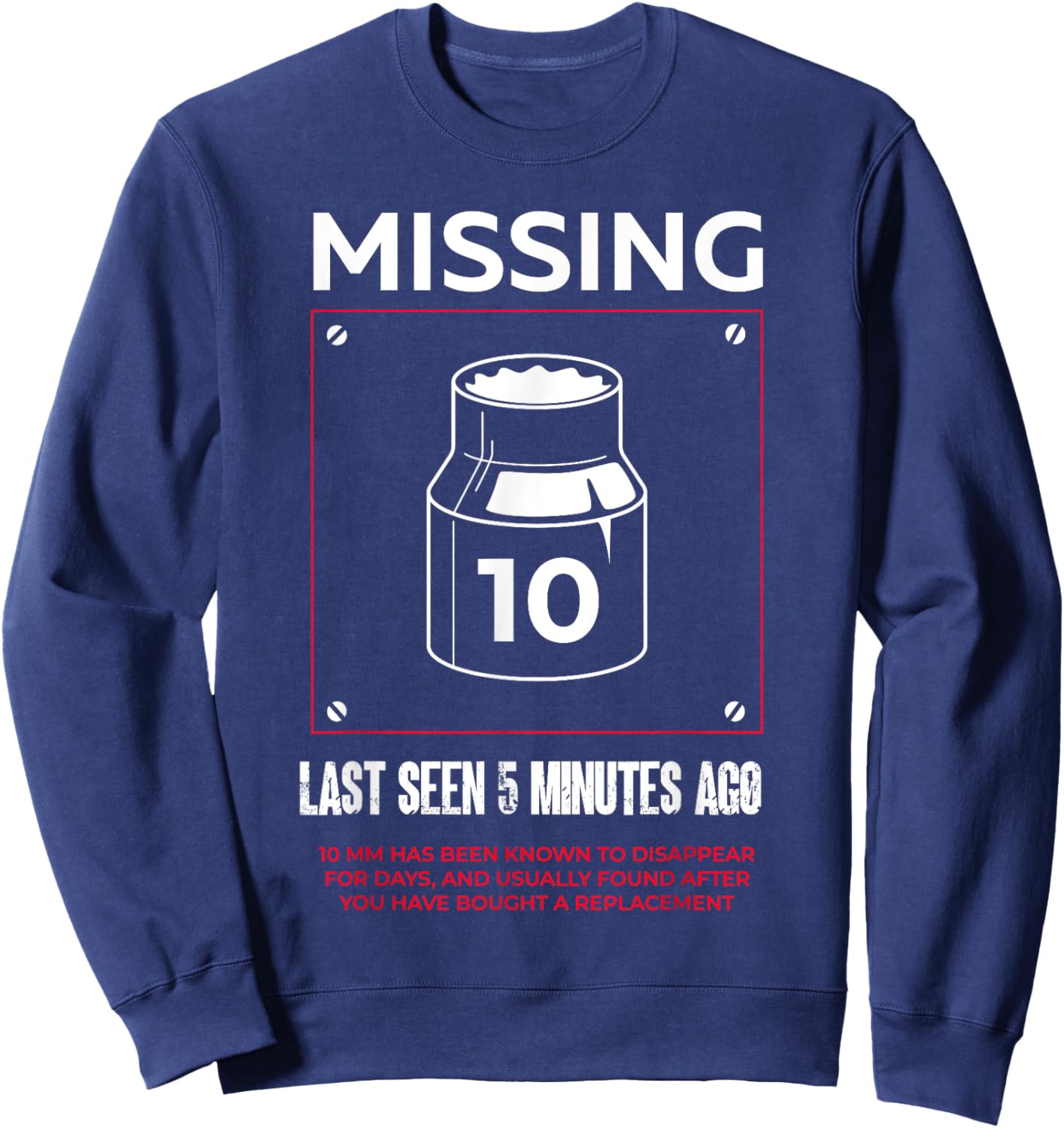 Missing 10mm Socket Funny Auto Mechanic Repairman Machinist Sweatshirt - Sweatshirt | Navy