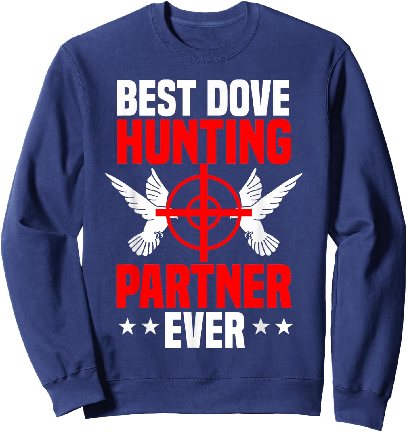 Dove Hunting Bird Pigeon Partner Hunter Huntress Sweatshirt - Sweatshirt | Navy