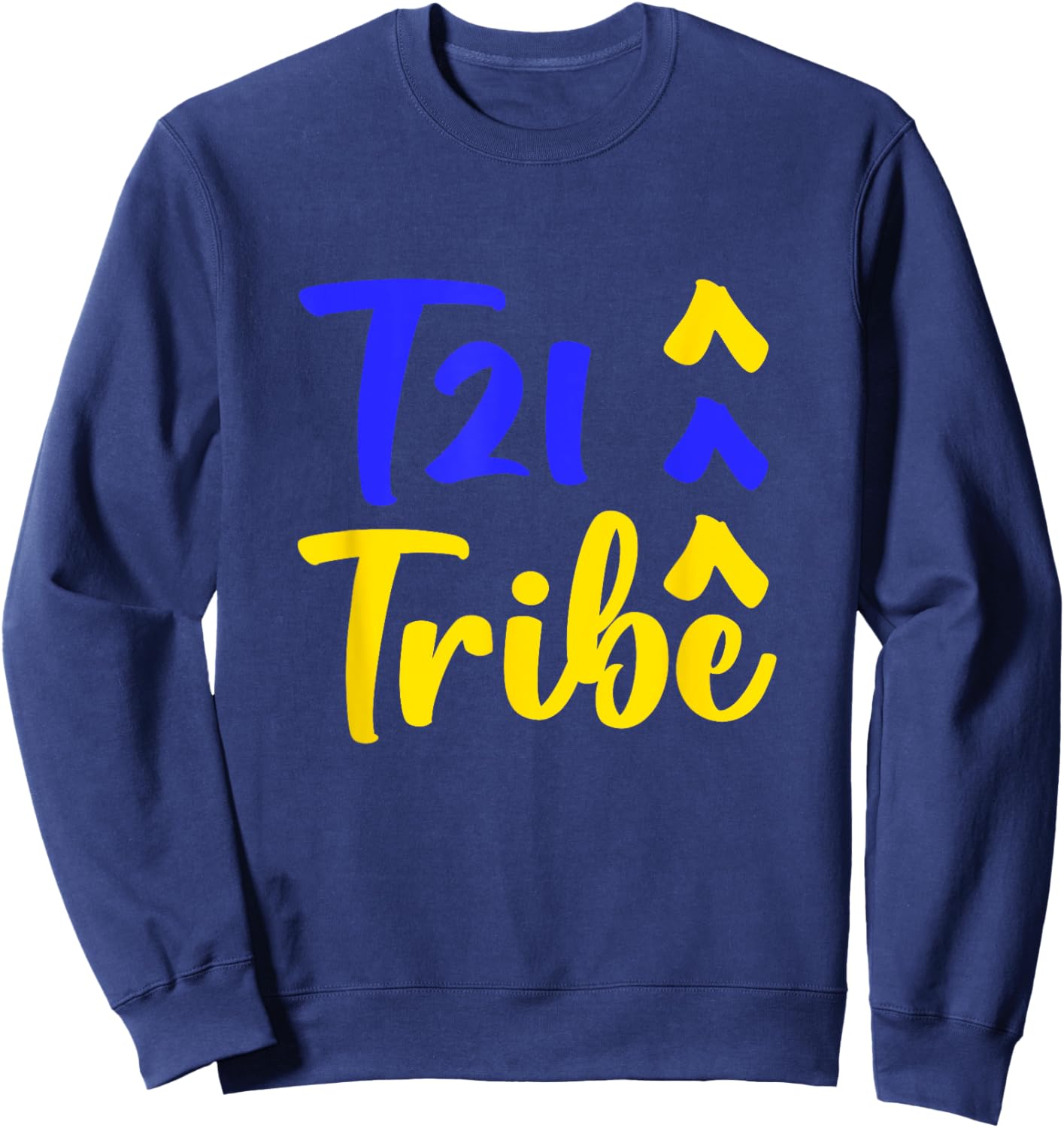 T21 Tribe Trisomy 21 consciousness, solidarity with the Sweatshirt - Sweatshirt | Navy