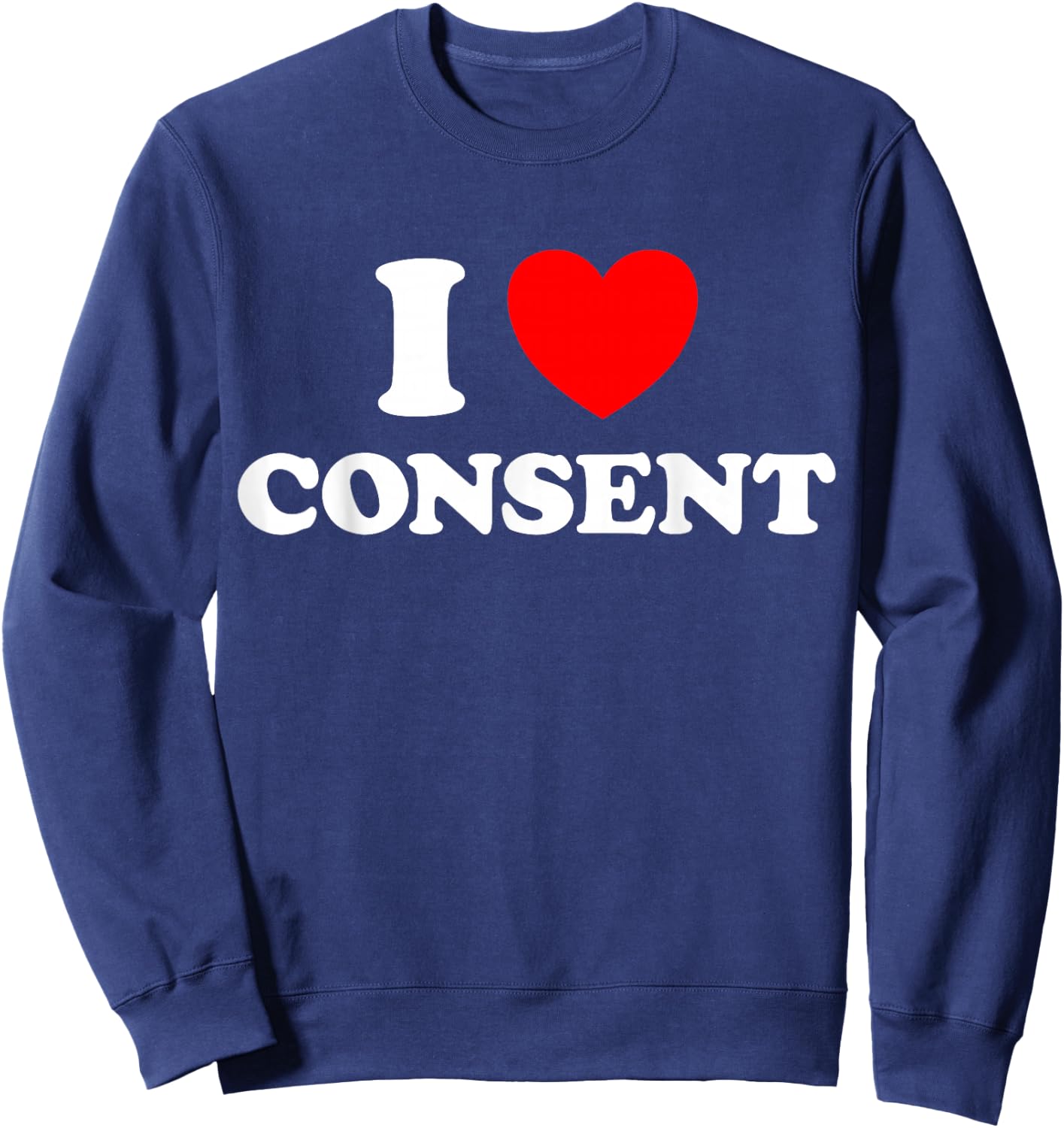 I Love Consent Funny Cute Sexy Consensual Respect Dating Fan Sweatshirt - Sweatshirt | Navy