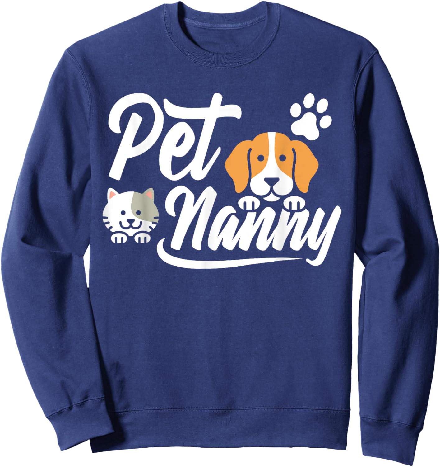Pet Sitting Watcher Pet Sitter Pet Nanny Funny Sweatshirt - Sweatshirt | Navy