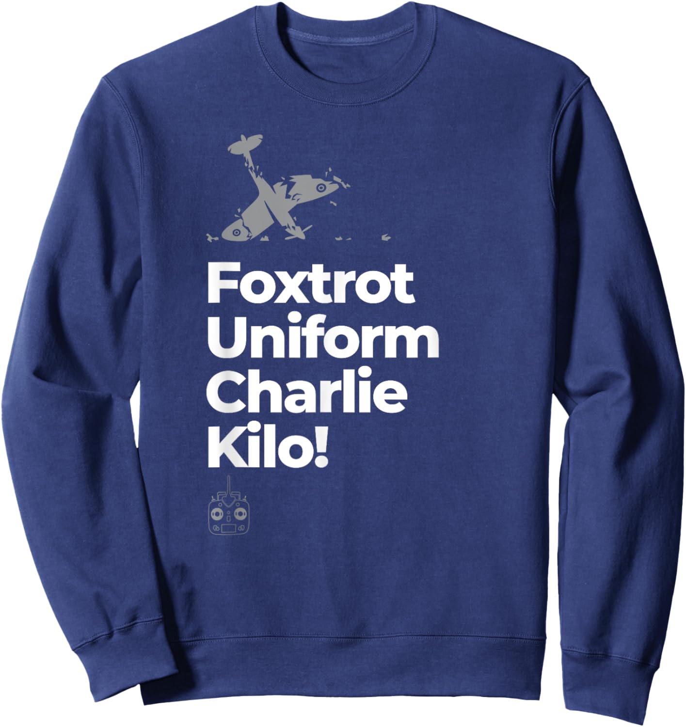 Foxtrot Unifrom Charlie Kilo Funny RC Plane Sweatshirt - Sweatshirt | Navy