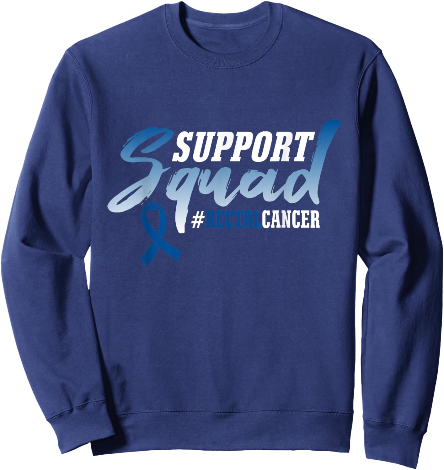 Support Squad RECTAL CANCER Survivors Ribbon Sweatshirt - Sweatshirt | Navy