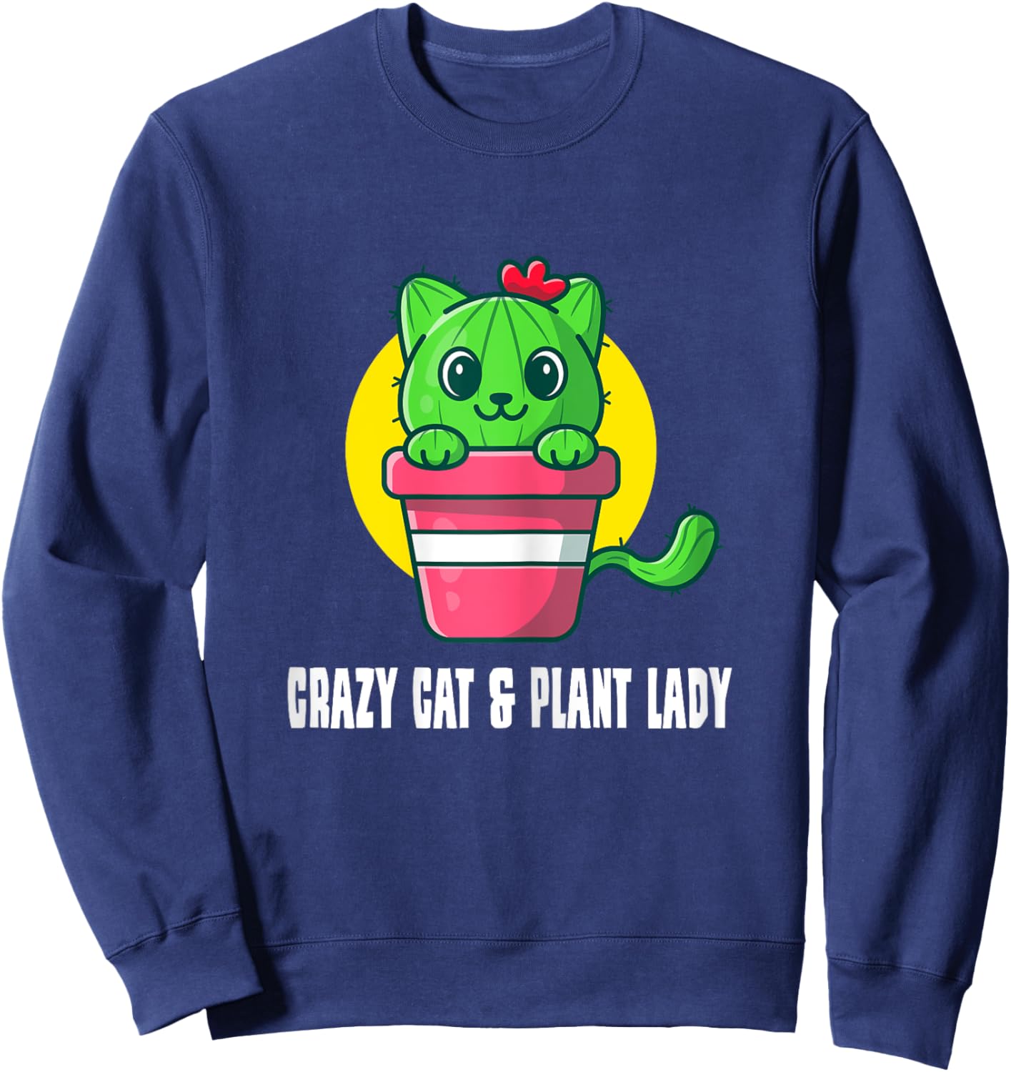 Crazy Cat & Plant Lady - Succulent Cactus Gardener Gardening Sweatshirt - Sweatshirt | Navy