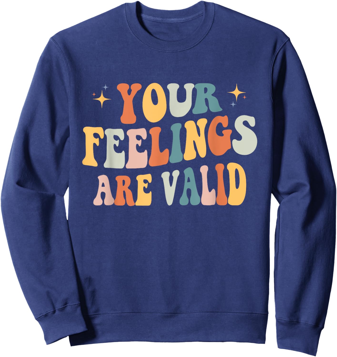 Your Feelings Are Valid Cute Retro Mental Health Awareness Sweatshirt - Sweatshirt | Navy