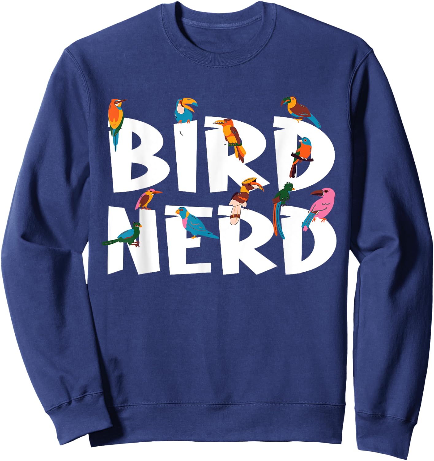 Bird Watching Nerd Birdwatching Birds Lover Cute Funny Gift Sweatshirt - Sweatshirt | Navy