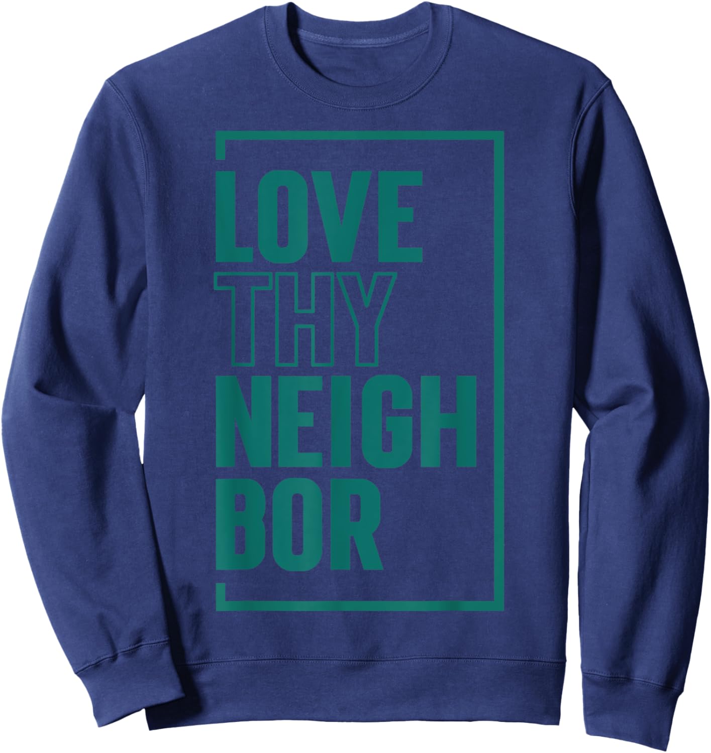 Love Thy Neighbor Sweatshirt - Sweatshirt | Navy