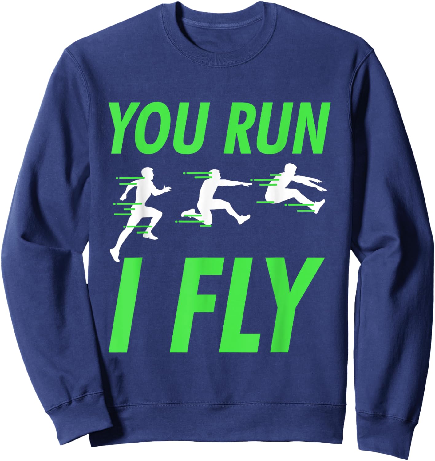 you run I fly running track and field runner Sweatshirt - Sweatshirt | Navy