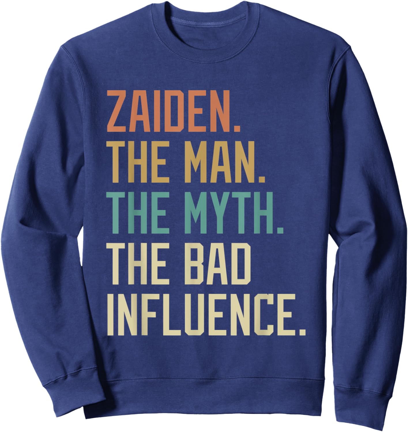 Retro Zaiden the Man the Myth the Bad Influence Novelty Sweatshirt - Sweatshirt | Navy