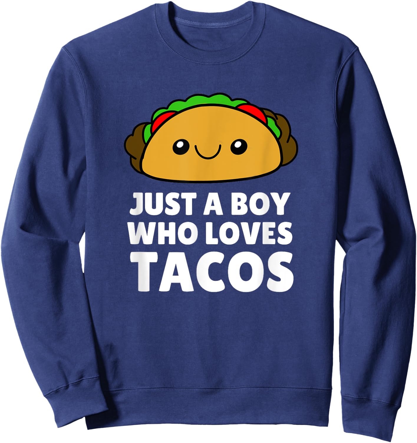 Just A Boy Who Loves Tacos Funny Kids Toddler Baby 5T 4T Sweatshirt - Sweatshirt | Navy