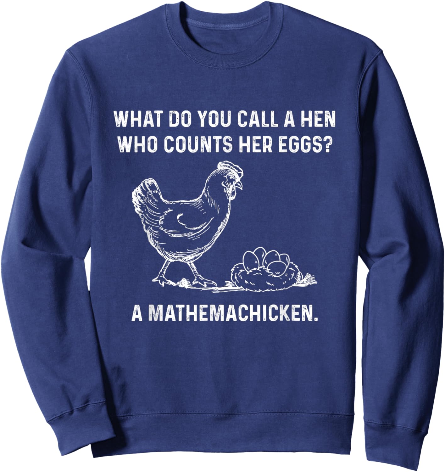 Mathemachicken Math Chicken Funny Dad Jokes Men Humor Pun Sweatshirt - Sweatshirt | Navy