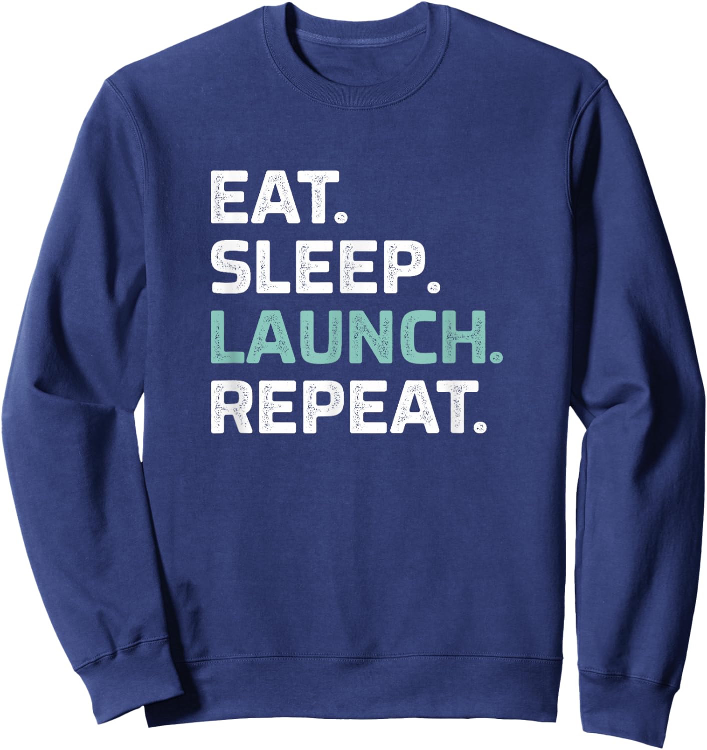 Eat Sleep Launch Repeat - Vintage Style Sweatshirt - Sweatshirt | Navy
