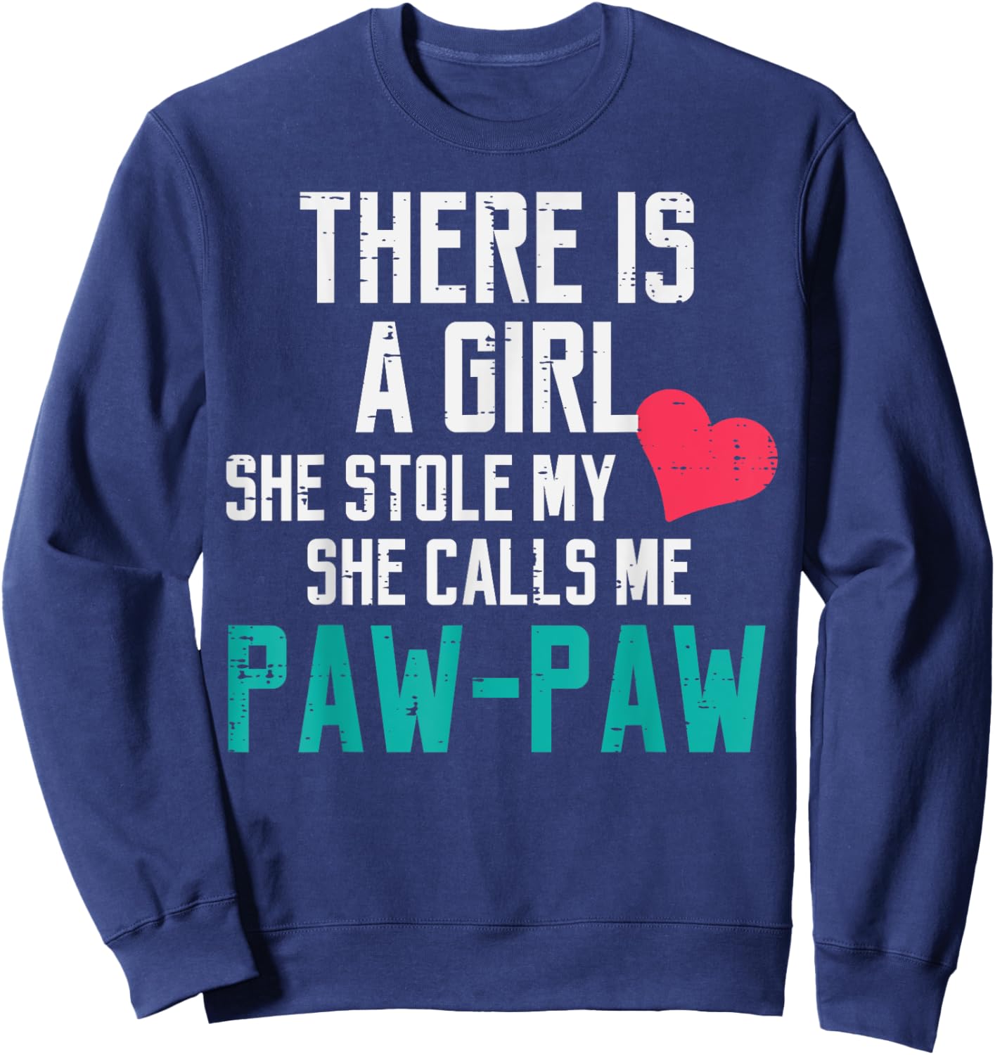 A Girl Stole My Heart Calls Me Paw Paw Fathers Day Grandpa Sweatshirt - Sweatshirt | Navy
