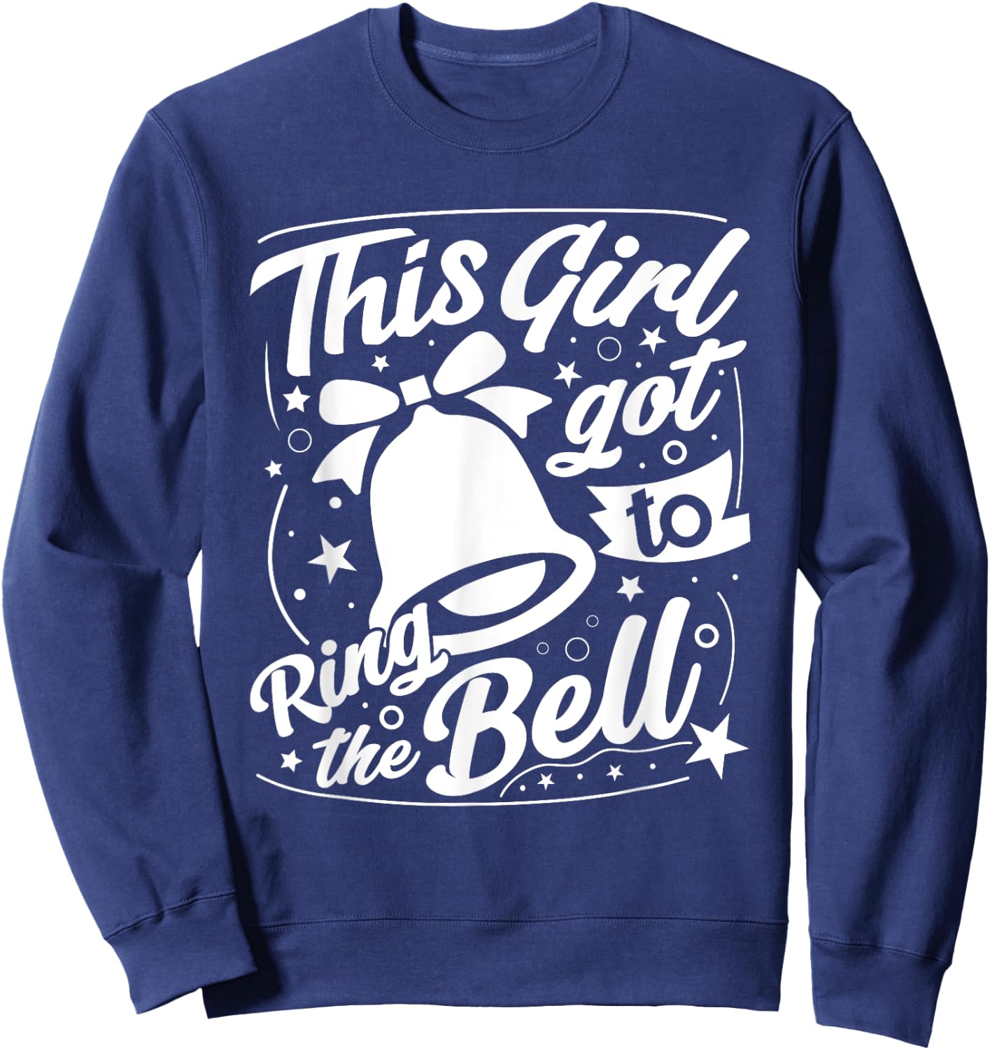 This Girl Got to Ring the Bell Chemo Grad Breast Cancer Sweatshirt - Sweatshirt | Navy