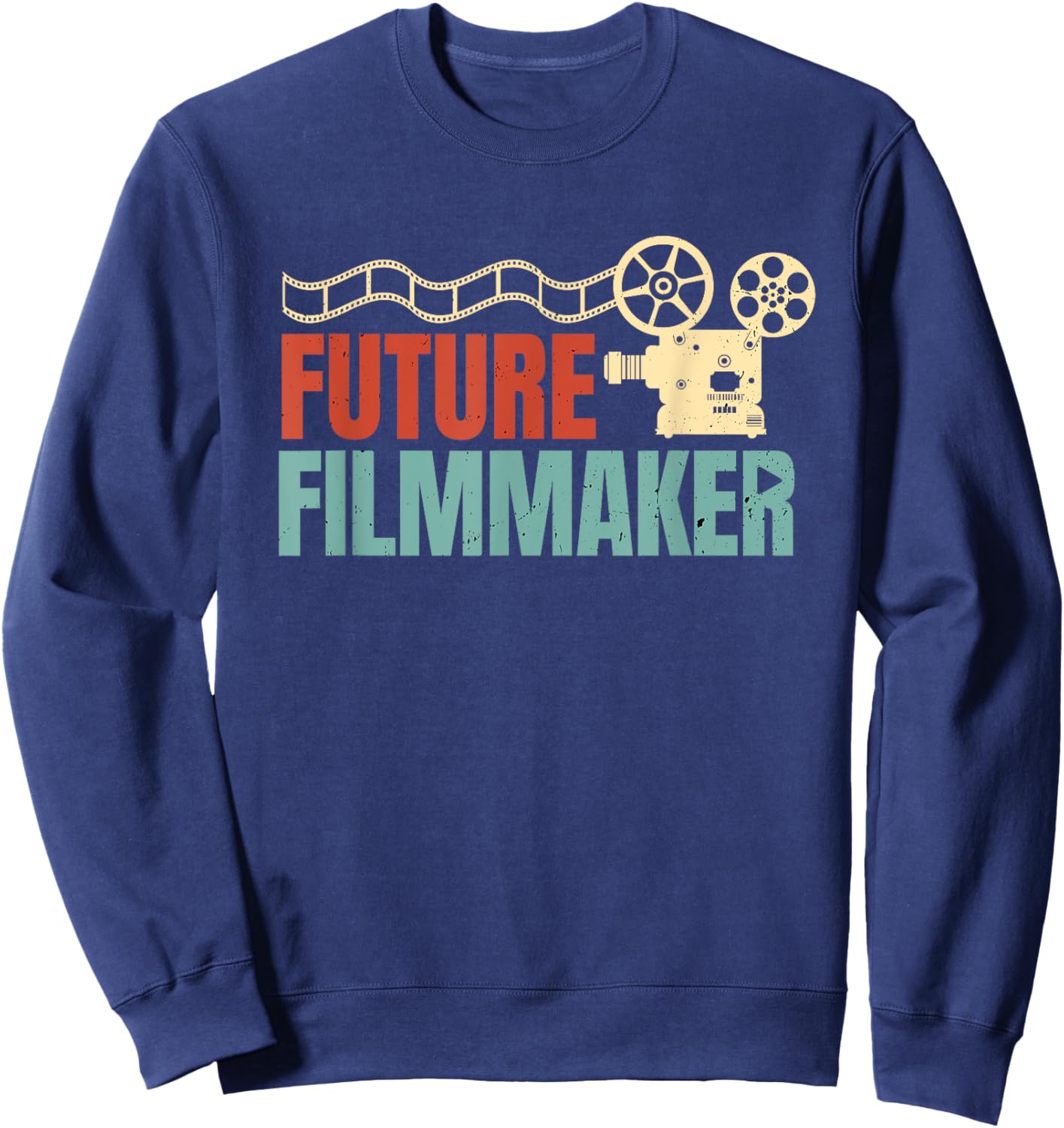 Future Filmmaker Film Editor Filmmaking Cinematographer Sweatshirt - Sweatshirt | Navy