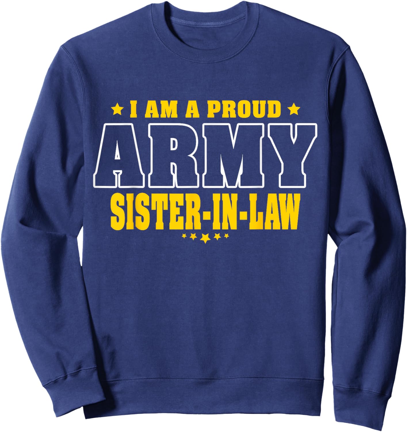 Proud Army Sister-In-Law Patriotic Pride Military Family Sweatshirt - Sweatshirt | Navy
