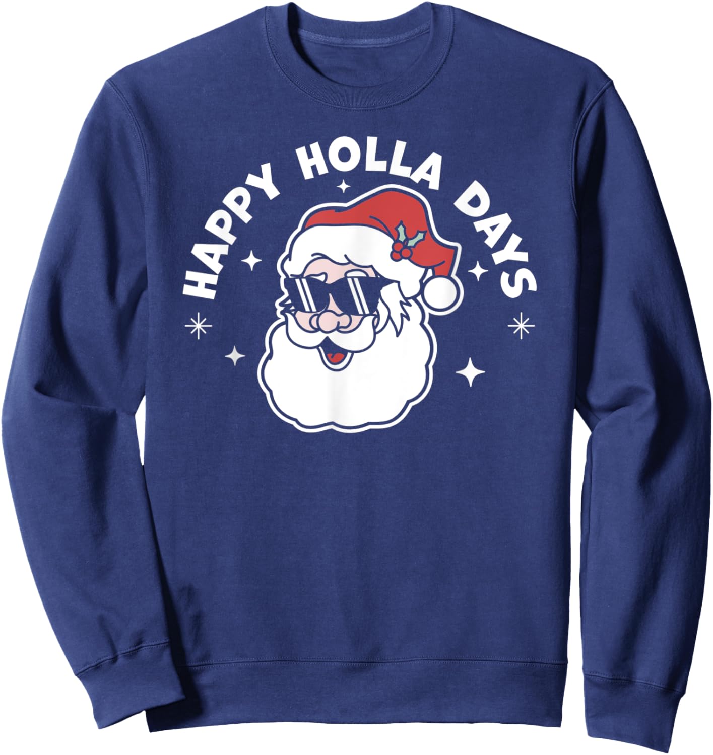 Happy Holla Days - Christmas Santa Claus - Ugly Christmas Sweatshirt - Sweatshirt | Navy