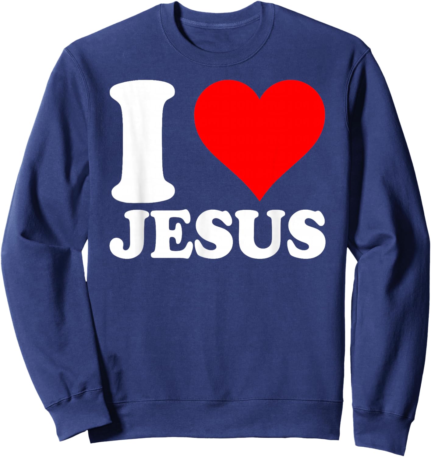 I Love Jesus Shirt I Red Heart Jesus Christian Sweatshirt - Sweatshirt | Navy