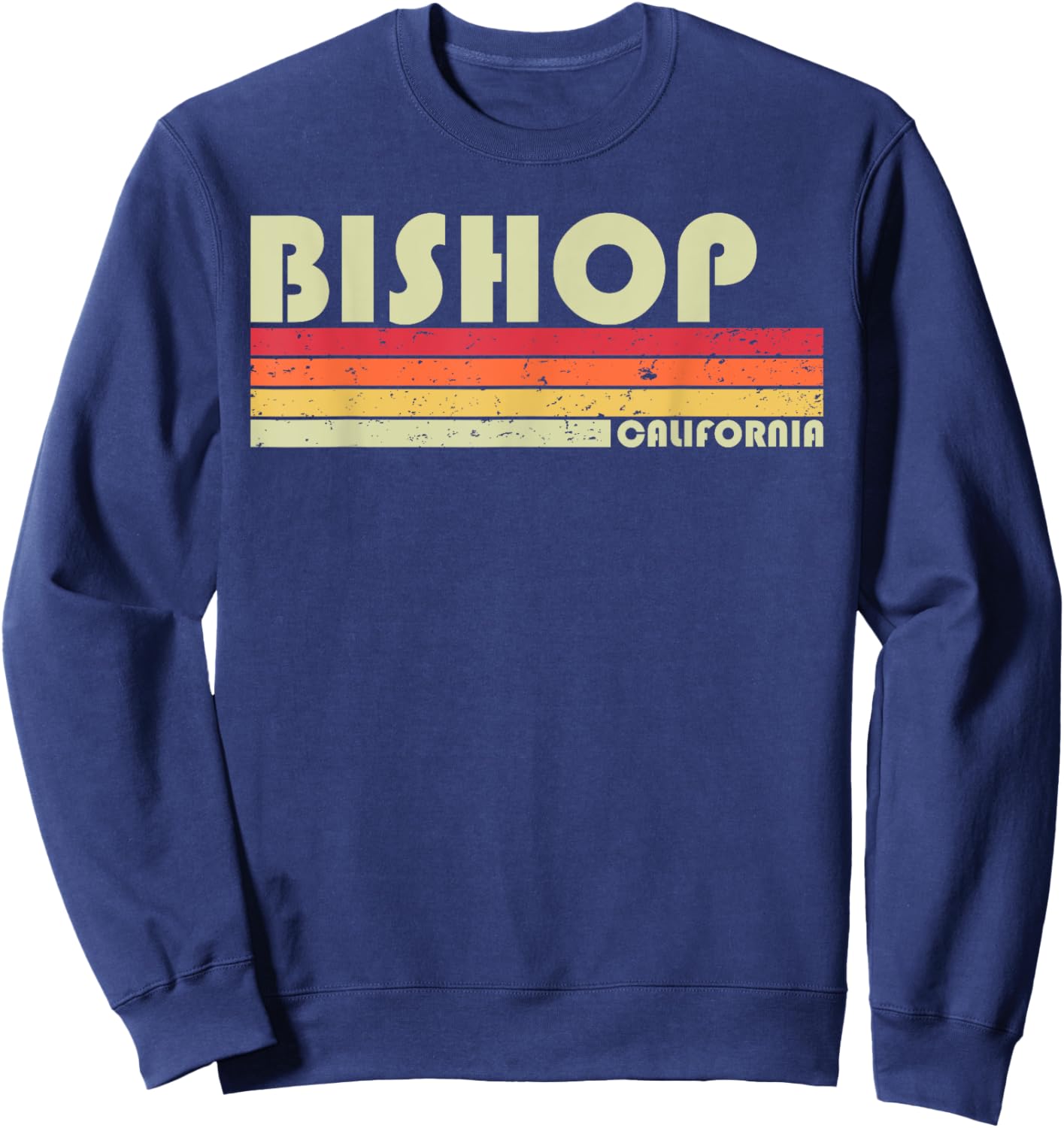 BISHOP CA CALIFORNIA Funny City Home Root Gift Retro 70s 80s Sweatshirt - Sweatshirt | Navy