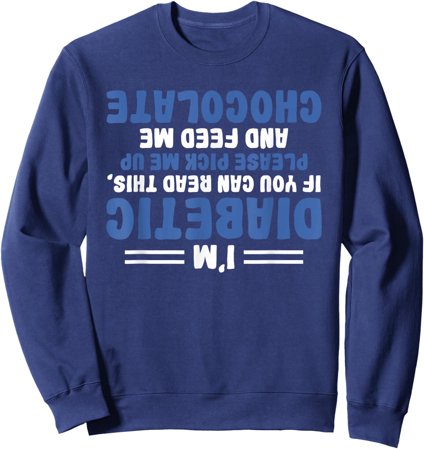 Funny Diabetic Upside Down - Diabetics Diabetes Awareness Sweatshirt - Sweatshirt | Navy
