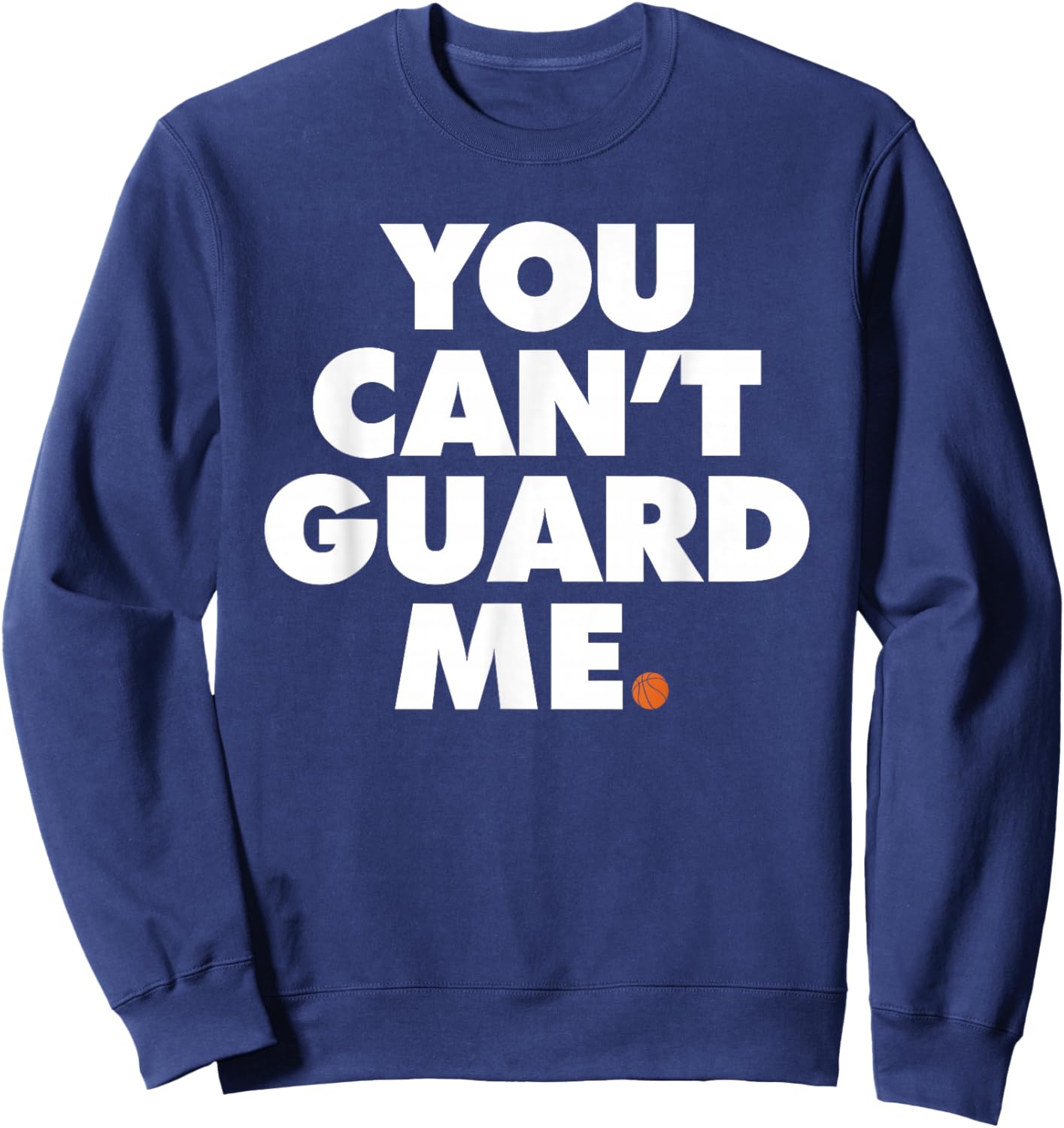 You Can't Guard Me Sweatshirt - Sweatshirt | Navy