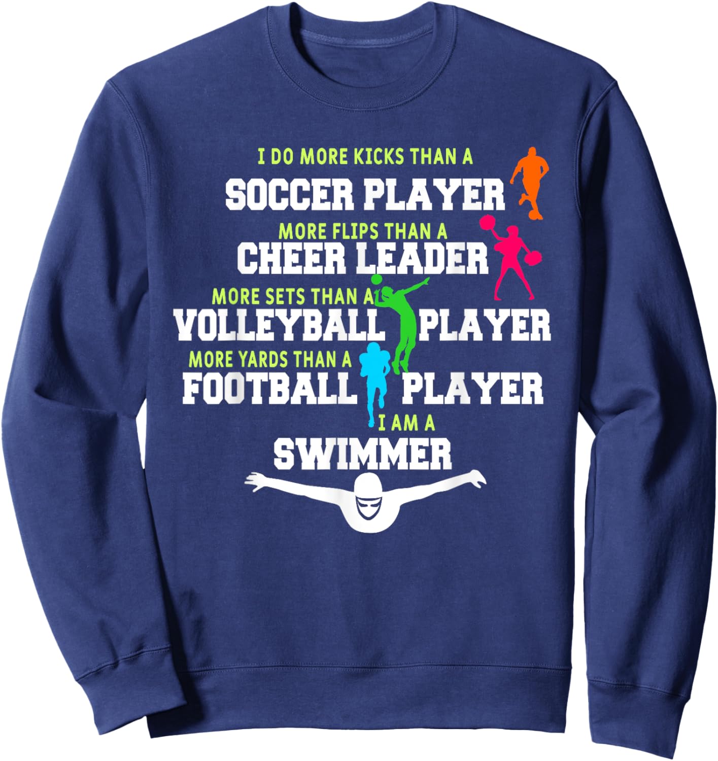 I Do More Kicks Than A Soccer Player Funny Swimmer Swimming Sweatshirt - Sweatshirt | Navy