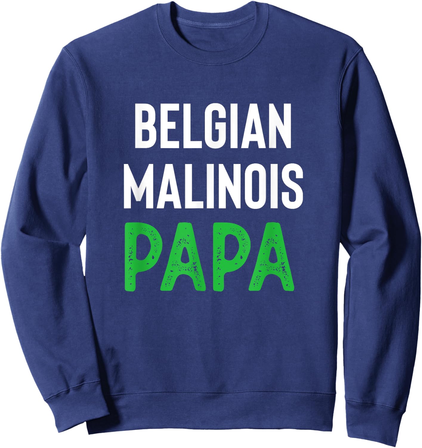 Belgian Malinois Papa Sweatshirt - Sweatshirt | Navy