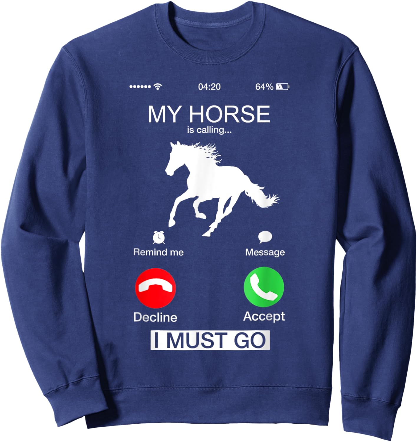 Horse Rider Shirt My Horse Is Calling And I Must Go Funny Sweatshirt - Sweatshirt | Navy