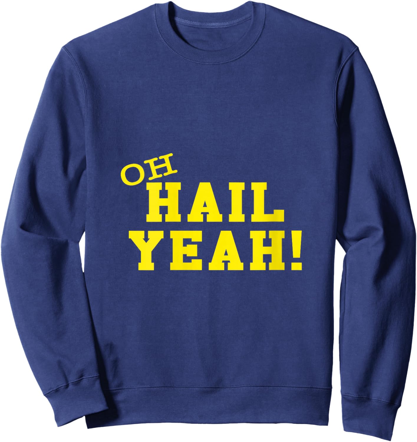 Oh Hail Yes! U M Ann Arbor MI AA Pride Proud Michigan V-Neck Sweatshirt - Sweatshirt | Navy