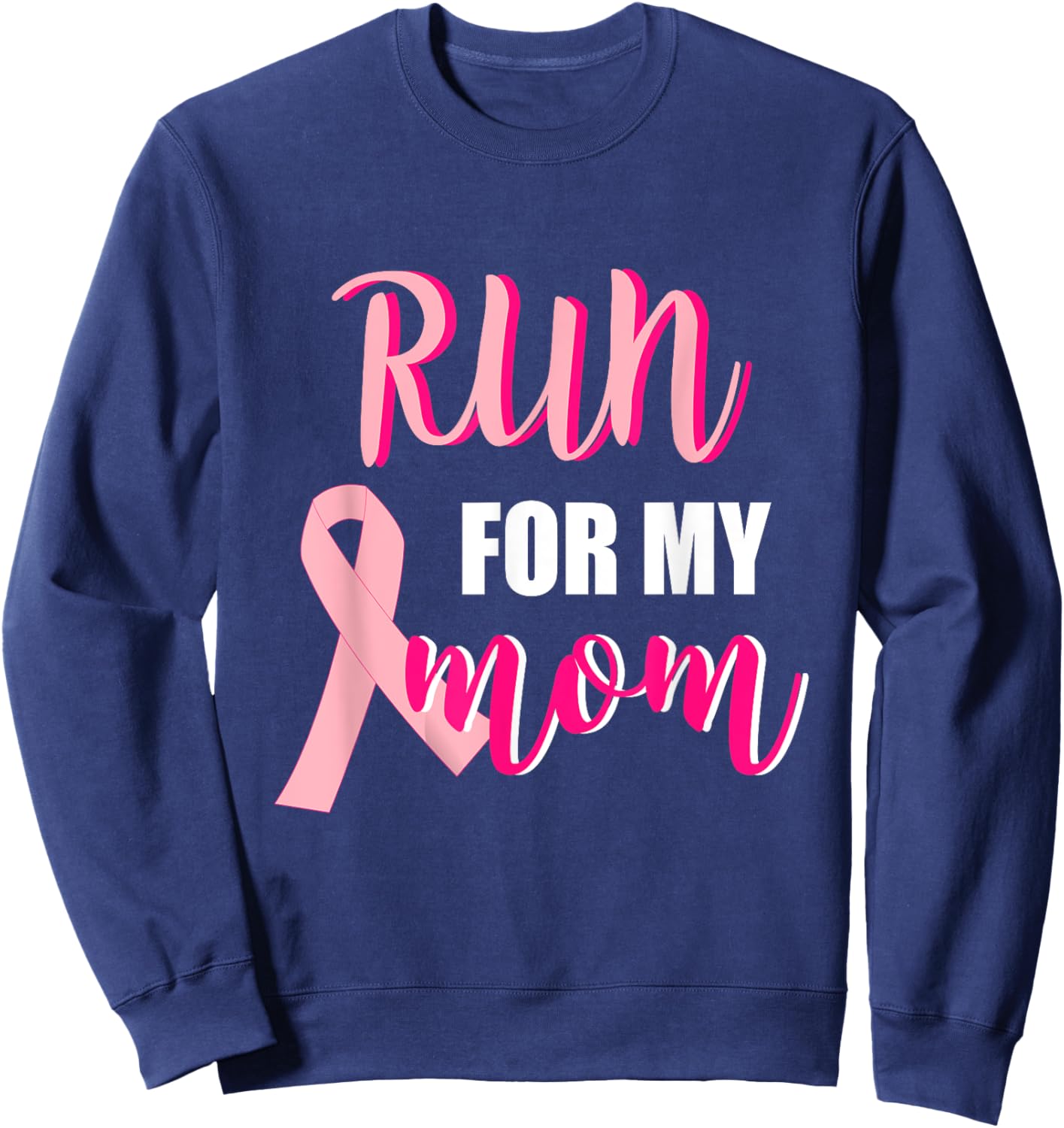 Run for My Mom Breast Cancer Awareness Month Running Sweatshirt - Sweatshirt | Navy