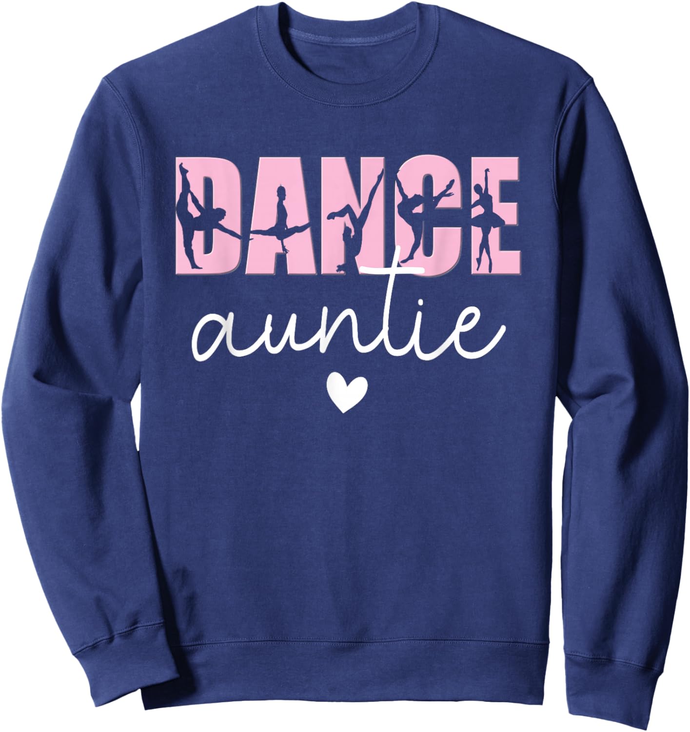 Dance Auntie Life Aunt Of A Dancer Aunt Sweatshirt - Sweatshirt | Navy