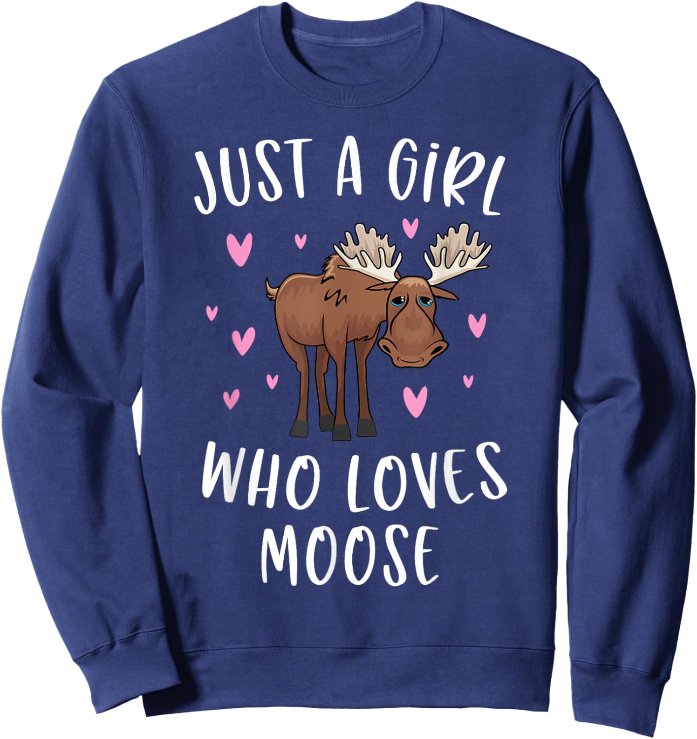 Cute Moose Shirt For Girls Just A Girl Who Loves Moose Sweatshirt - Sweatshirt | Navy