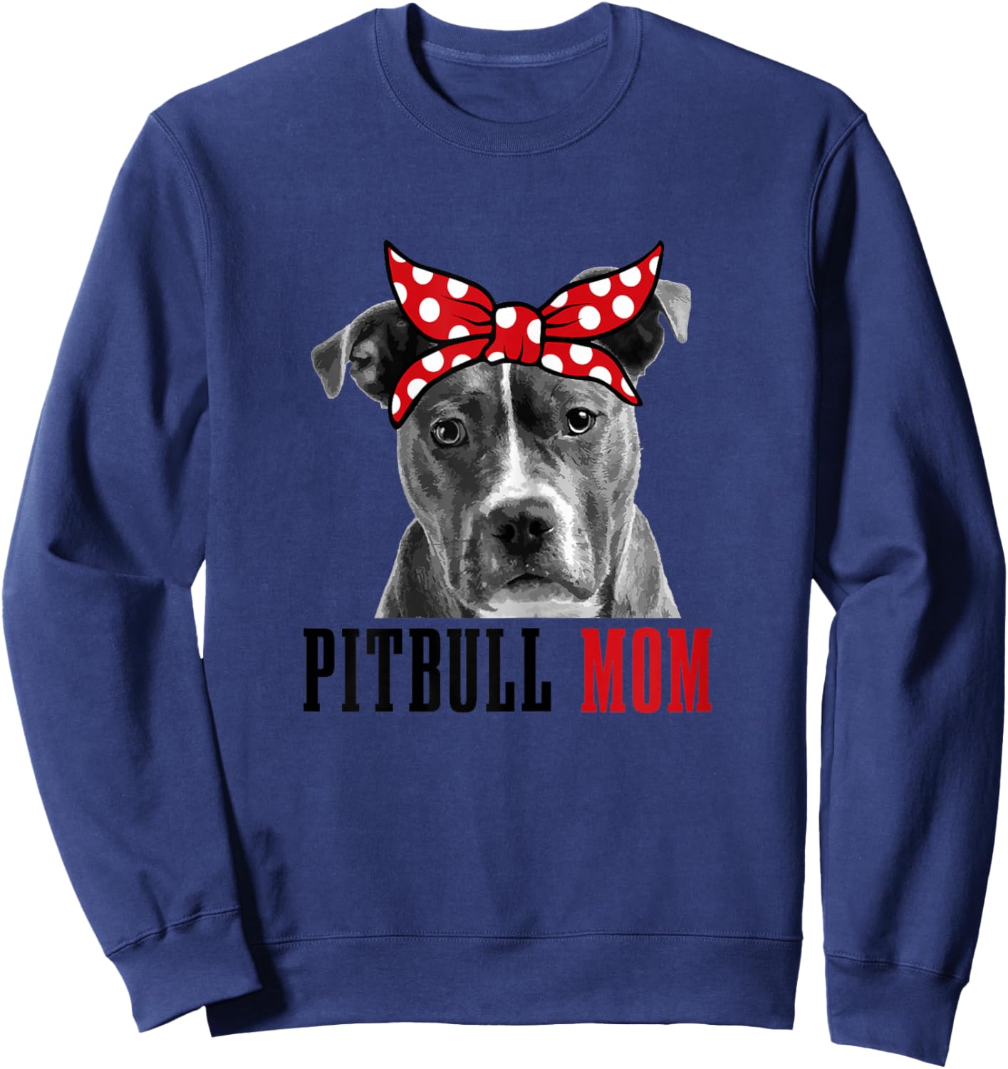 Pitbull Mom Funny Cute Vintage Pitbull Dog Mom Sweatshirt - Sweatshirt | Navy