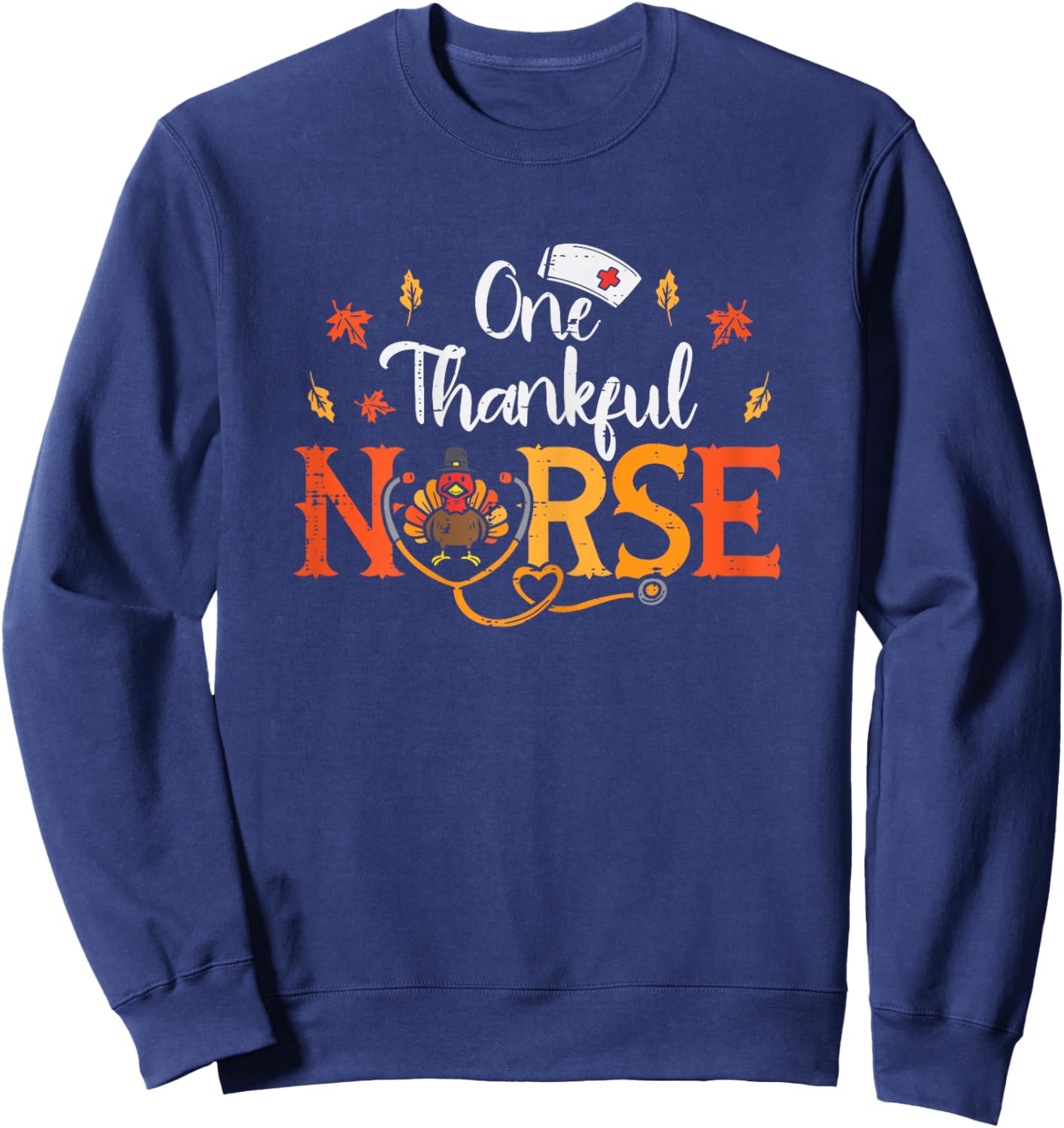 One Thankful Nurse Turkey Sthetoscope Thanksgiving Women Sweatshirt - Sweatshirt | Navy