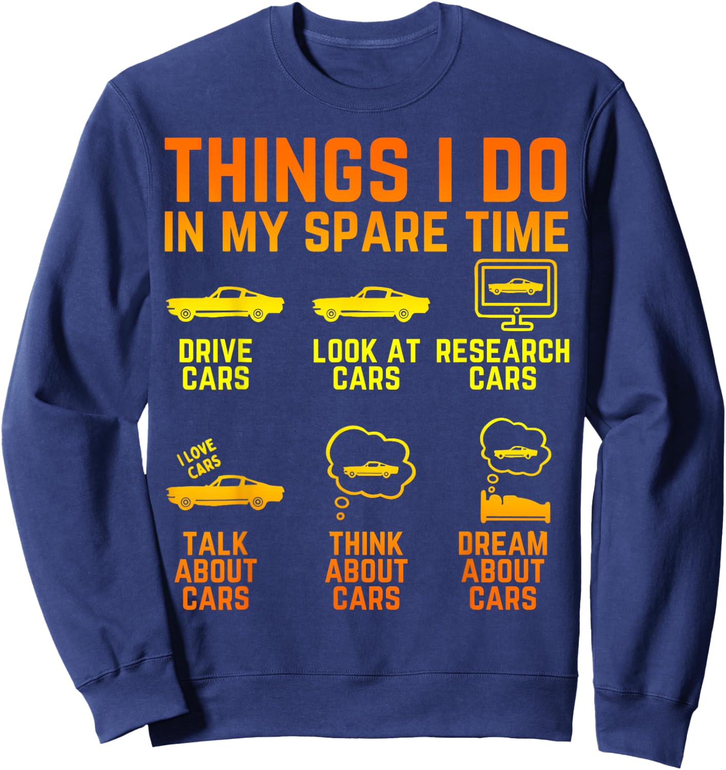 Things I Do In My Spare Time Cars Enthusiast Classic Car Men Sweatshirt - Sweatshirt | Navy