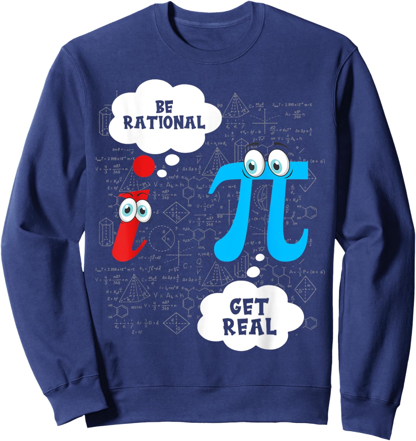 Funny Be Rational Get Real Cute Math Pun Statistics Sweatshirt - Sweatshirt | Navy