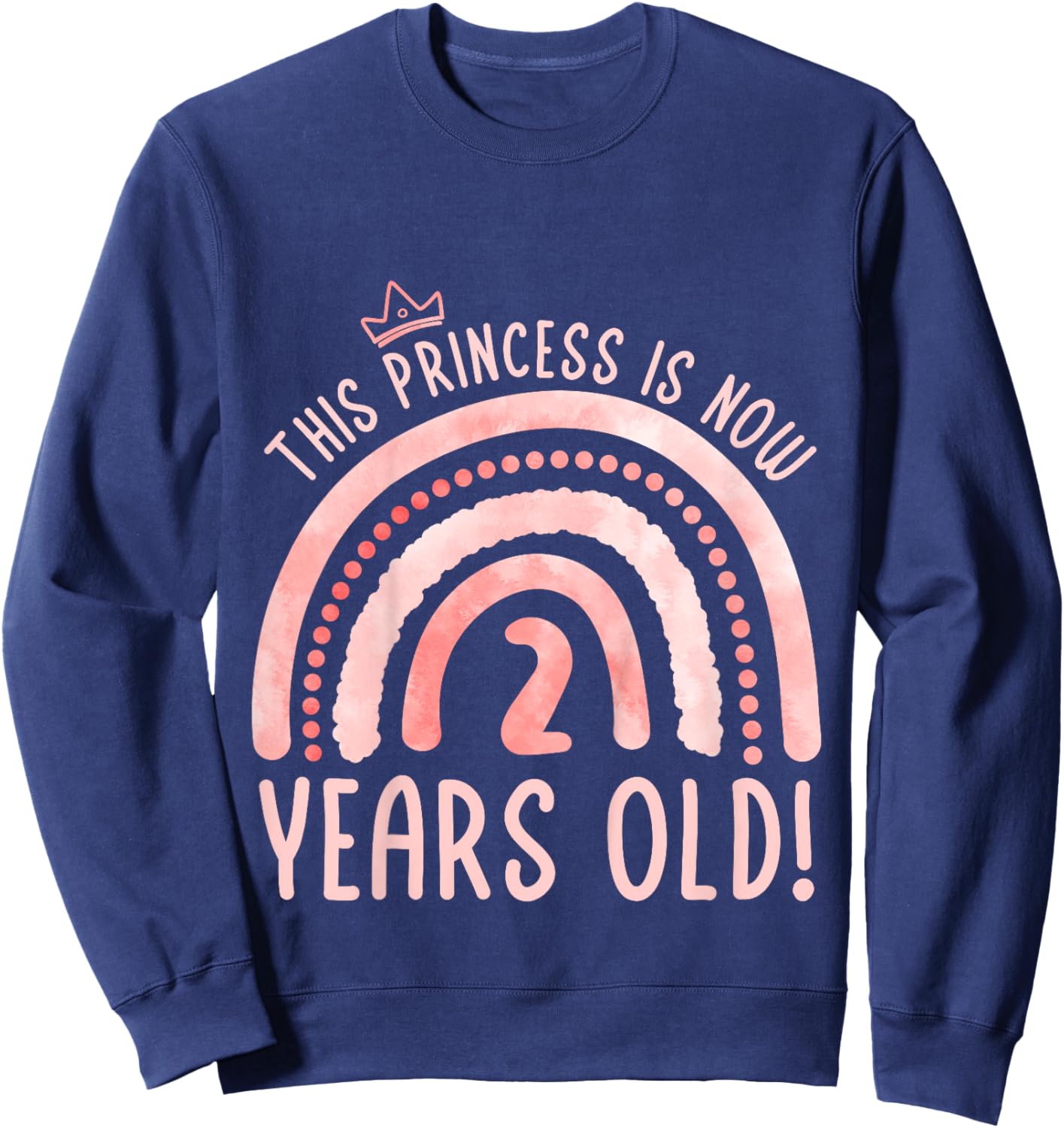 This Princess is 2 Years Old! 2nd Birthday Second Birthday Sweatshirt - Sweatshirt | Navy