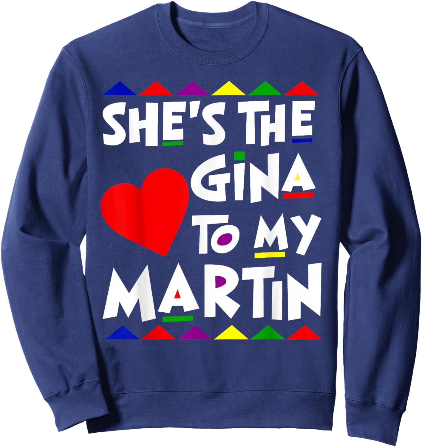 He is The Martin to Gina Name Personalized Couple Matching Sweatshirt - Sweatshirt | Navy