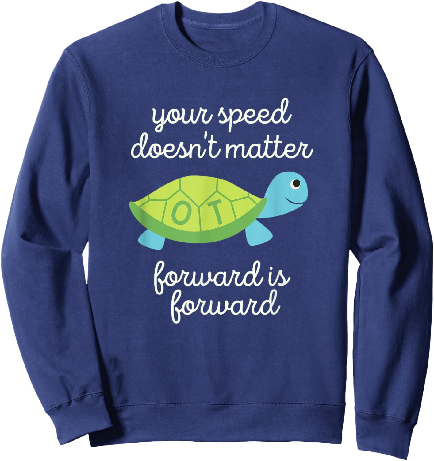 Pediatric OT Occupational Therapy April OT Month Cute Turtle Sweatshirt - Sweatshirt | Navy