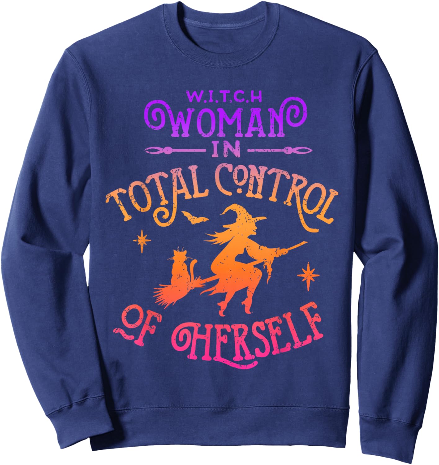 WITCH Woman In Total Control of Herself Funny Feminist Sweatshirt - Sweatshirt | Navy