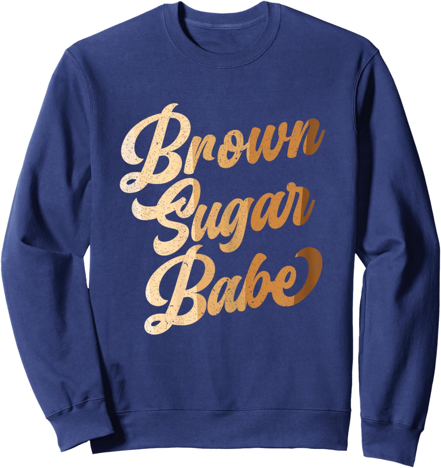 Brown Sugar Babe Design for a Melanin Black History Lovers Sweatshirt - Sweatshirt | Navy