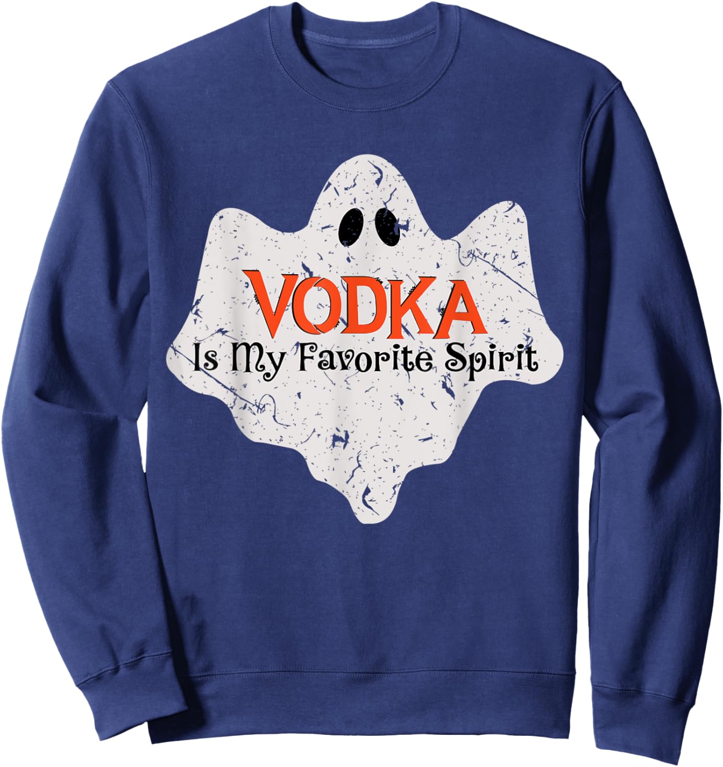 My Favorite Spirit Is Vodka Shirt Funny Halloween Costume Sweatshirt - Sweatshirt | Navy