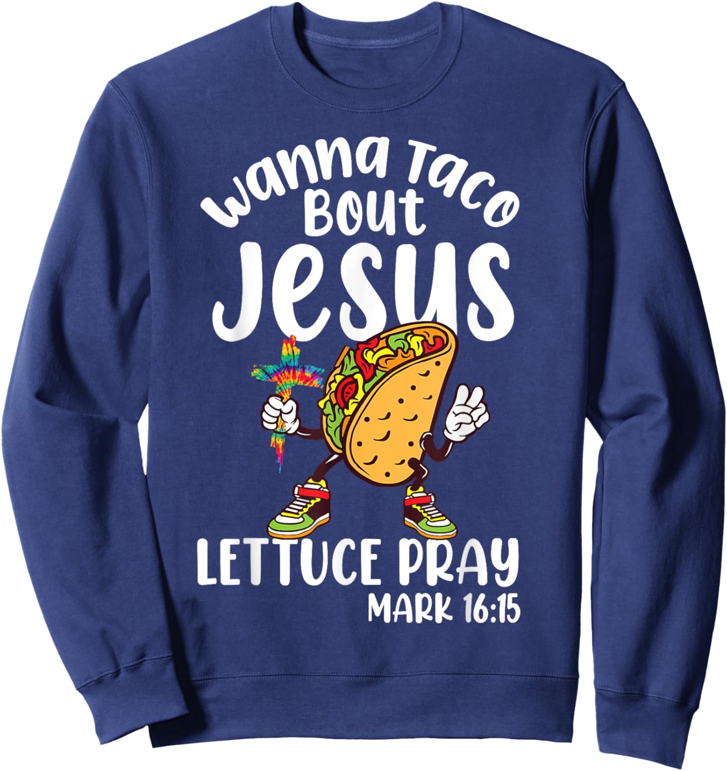 Wanna Taco Bout Jesus Cinco de Mayo Women Men Christian God Sweatshirt - Sweatshirt | Navy