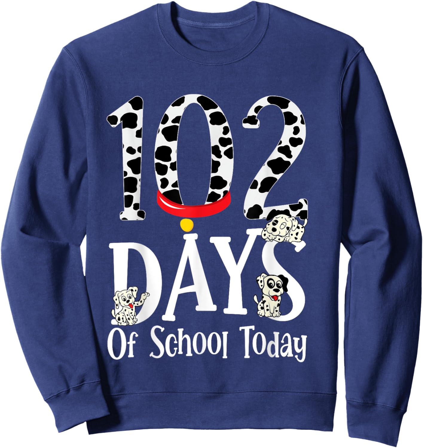 102 Days of School Today With Cute Dalmatian Dog School Kids Sweatshirt - Sweatshirt | Navy