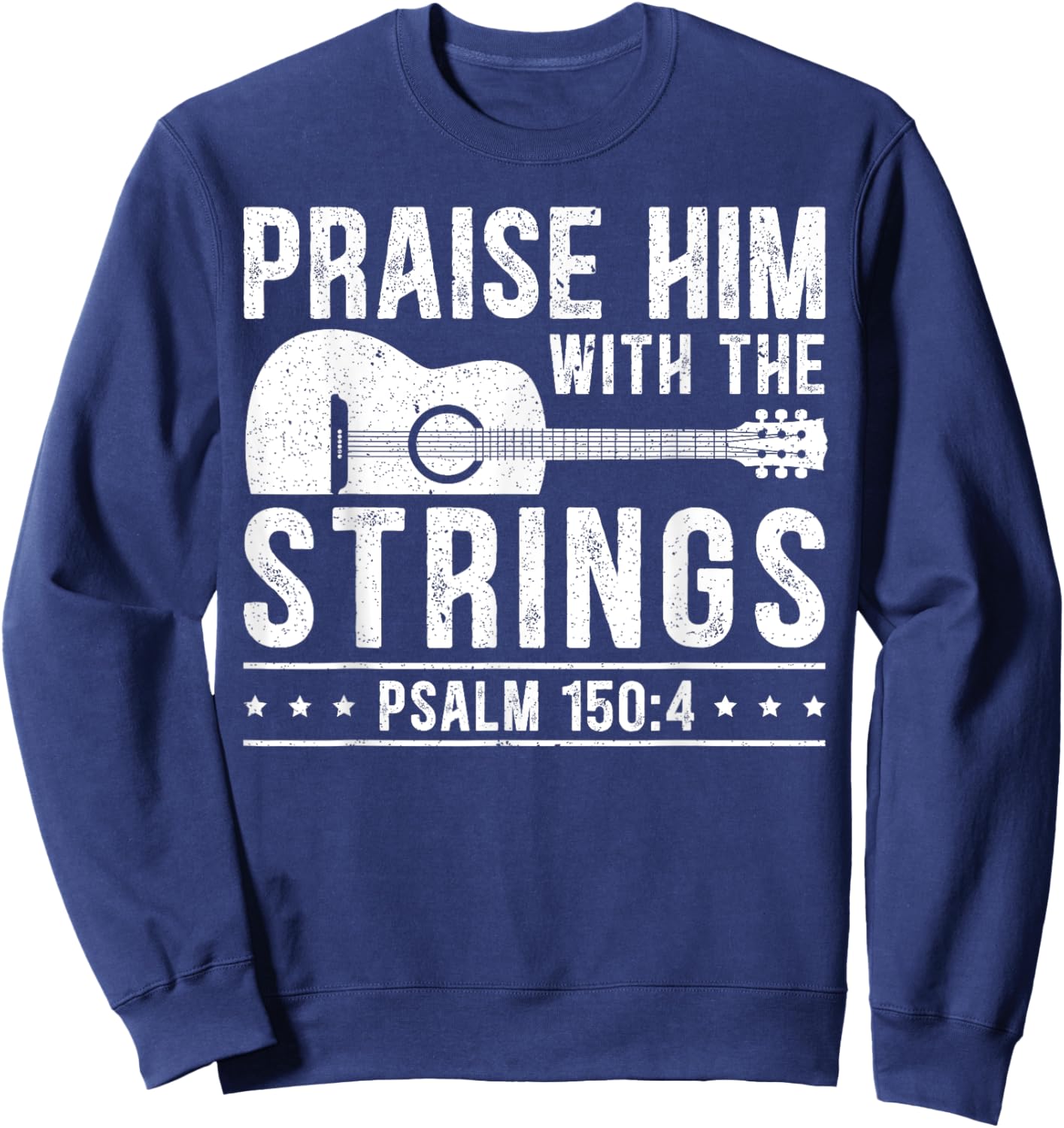 Praise Him With The Strings Guitars Musician Instrumentalist Sweatshirt - Sweatshirt | Navy